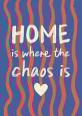 Arty New Home Card - Home Is Where The Chaos Is created by Sweetlove Press