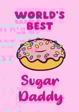 Funny Cards to buy for your rich dads - Sugar Daddy's. created by Joe Weatherill