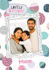 Personalised Birthday Photo Card created by Beverley Hopwood Illustration - Classic Birthday Card - Mam - Photo Frame