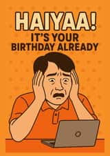 "HAIYAA! It’s Your Birthday Already" – Funny Uncle-Inspired Birthday Card created by Olivia 