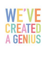 Classic Exams Card - We've Created A Genius created by Studio 9