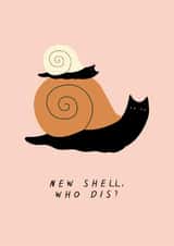 Funny New Home/New Baby Card - New Shell, Who Dis? - Snails created by Sad Girl Illustration