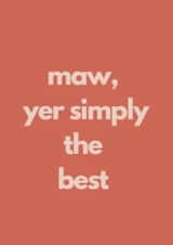 Funny Birthday Card - For Mum - Simply The Best - Scottish created by Scribbles by Stenny