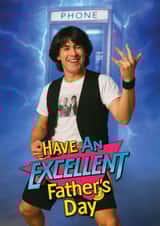 Funny Father's Day Card - Bill And Ted's Excellent Adventure created by ShortRound888