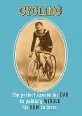Funny Father's Day/Birthday Card - Cycling - Lycra Bum created by Pink wink