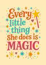 Classic Congratulations Card - Every Little Thing She Does Is Magic created by Ink Icons 