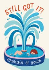 Funny Birthday Card - Fountain of Youth - Still Got It created by Christine Cuddihy Illustration