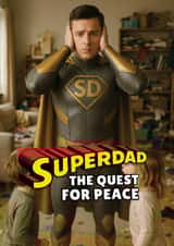 Funny Father's Day Card - Super Dad - The Quest For Peace created by ShortRound888