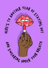 Funny Birthday Card – Swearing and Slaying – Stay Hot created by Laura Nichol