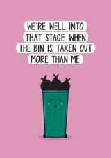 Funny Anniversary Card - The Bin Is Taken Out More Than Me - Love Language created by Muses & May