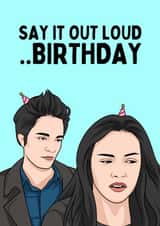 Funny Birthday Card - Twilight - Say It Out Loud created by Sundiva Designs