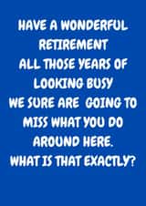 Funny Retirement Card - All Those Years Of Looking Busy - What Is That Exactly? created by The Awkward Card Company 