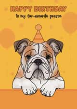 Cute Birthday Card - Bulldog - From The Dog created by Choo Choo