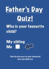 Funny Father’s Day card, to dad, from their favourite child created by Julie Campbell