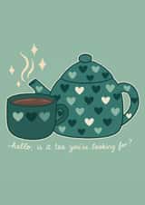 Fun Just Because Card - Hello, Is It Tea You're Looking For? - Pun created by Helen Wait
