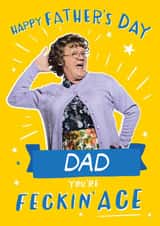 Funny Father’s Day Card for Dad – Mrs. Brown Says You’re Feckin’ Ace! created by Danilo