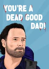 The Walking Dead Father's Day Card - Rick Grimes - You're A Dead Good Dad! created by ZB CREATIVE