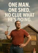 Funny Father’s Day Card - One Man, One Shed created by Proper Cards