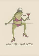 Funny Birthday Card - New Year, Same Bitch - Frog created by Sophia Mac