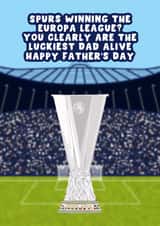 Tottenham Father's Day Card - Spurs - Europa League created by Pink Peach Cards