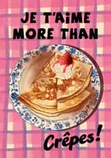 Cute Anniversary Card – For Partner – Je T’aime More Than Crêpes - Food created by Kasia Cards