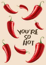 You're So Hot - Funny Spicy Romantic Anniversary Card for Couples. Flirty Card created by Over N’ Out Designs