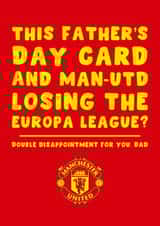 Manchester United Father's Day Card - Losing The Europa League - Double Disappointment For You Dad created by Pink Peach Cards
