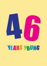 Classic Birthday Card - 46th - Forty Six Years Young created by mrs L cards