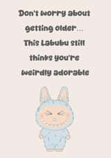 Cute Birthday Card - Labubu - Weirdly Adorable created by Chlobo Collections