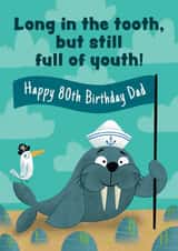 Cute Birthday Card - For Dad - 80th - Walrus created by Hannah Jayne Lewin