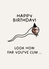 Personalised Birthday Photo Card created by Puns and Needles - Rude Birthday Card - How Far You've Cum