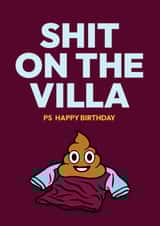 Cheeky Birthday Card - Shit On The Villa - Aston Villa created by Woody's Design