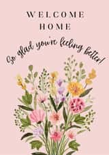 Traditional Get Well Card - Welcome Home - Flowers created by Annie Moon 