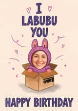 Funny Birthday Card - I Labubu You created by Ivorymint cards