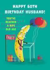 Cute 60th Birthday Card - For Husband - Ripe Banana created by Hannah Jayne Lewin