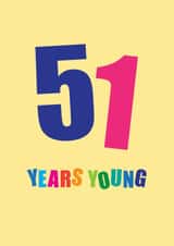 Classic Birthday Card - 51st - Fifty One Years Young created by mrs L cards