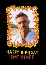 Personalised Birthday Photo Card created by The Playful Indian - Fun Birthday Card - Hot Stuff - For Him