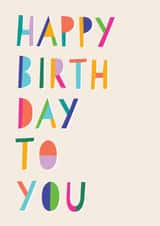 Classic Birthday Card - Happy Birthday To You - Colourful Typography created by Daisy Edison