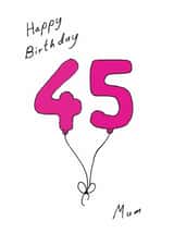Classic 45th Birthday Card - For Mum - Balloons created by A Ray of Sunshine Cards