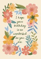 Pretty Birthday Card - Florals - For Her - Hope Your Birthday Is As Wonderful As You Are created by Holly Hudson-Smith