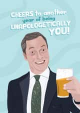 Funny Birthday Card - Nigel Farage - Unapologetically You created by Caitlin Dodsworth