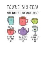 Cute 60th Birthday Card - You're Six-Tea! - Which Tea Are You? created by mungo and shoddy