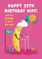 Cute 30th Birthday Card - For Wife - Ripe Banana created by Hannah Jayne Lewin