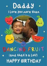 Personalised Birthday Photo Card created by Noah and Bear - Cute Birthday Card - For Daddy - Dancing Fruit