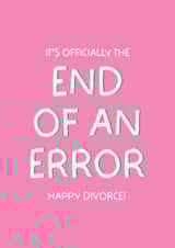 Funny Congratulations Card - Divorce - End Of An Error created by Puns and Needles