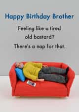 Cheeky Birthday Card - For Brother - Tired Old Bastard created by Bold & Bright Cards