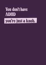 Funny Congratulations Card - ADHD Diagnosis - Knob created by TWAAT Cards