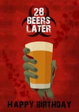 Funny Birthday Card - 28 Beers Later - 28 Years Later created by Pink Peach Cards