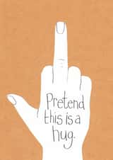 Funny Love And Friendship Card - Pretend This Is A Hug - Middle Finger created by The Curious Pancake