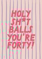 Funny Birthday Card - 40th - Holy Shit created by Sweetlove Press